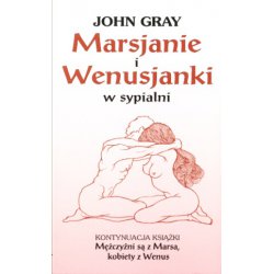 Marsjanie i Wenusjanki w Sypialni. John Gray
